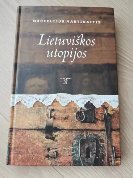 Lietuviškos utopijos - Marcelijus Martinaitis, knyga 1