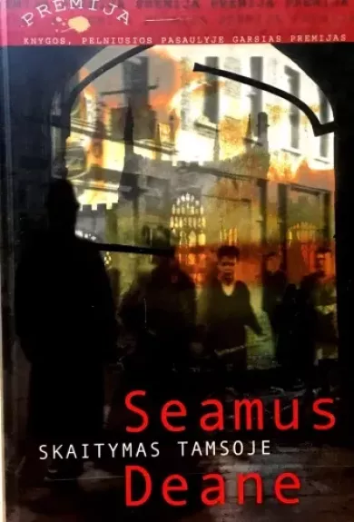Skaitymas tamsoje - Seamus Deane, knyga