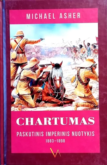 Chartumas. Paskutinis Imperinis Nuotykis 1883-1898 - Michael Asher, knyga