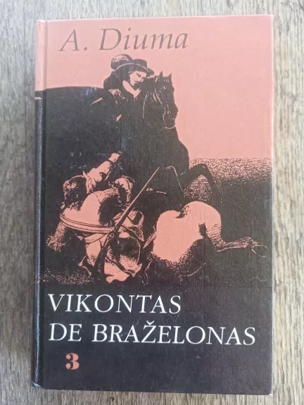 Vikontas de Braželonas (III tomas) - Aleksandras Diuma, knyga