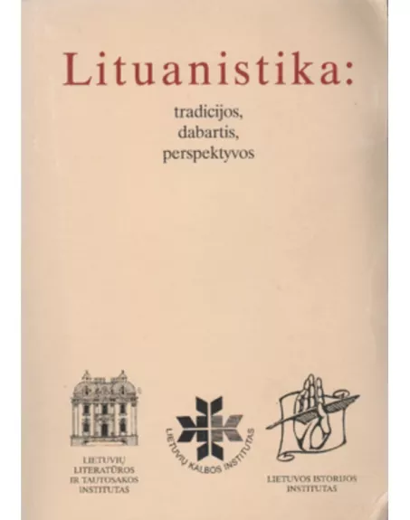 Lituanistika: tradicijos, dabartis, perspektyvos