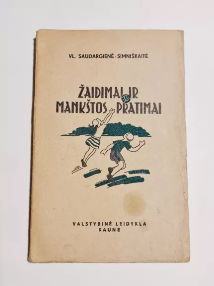 Žaidimai ir mankštos pratimai - V. Saudargiene-Simniskaite, knyga 1