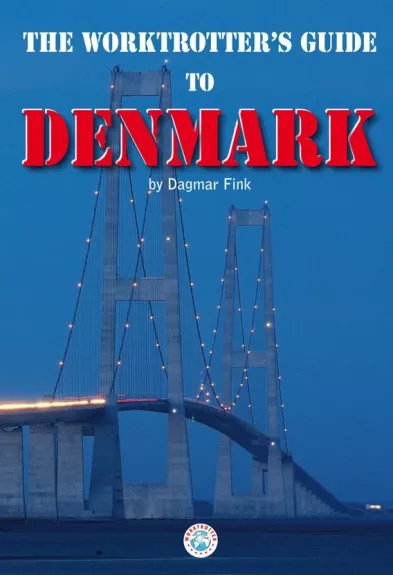 The Worktrotter's guide to Denmark: practical step-by-step instructions for living and working in DK - Dagmar Fink, knyga