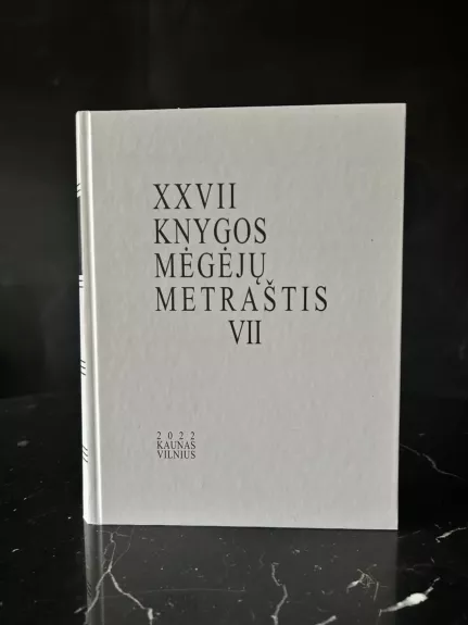 XXVII Knygos mėgėjų metraštis  VII tomas - Autorių Kolektyvas, knyga 1
