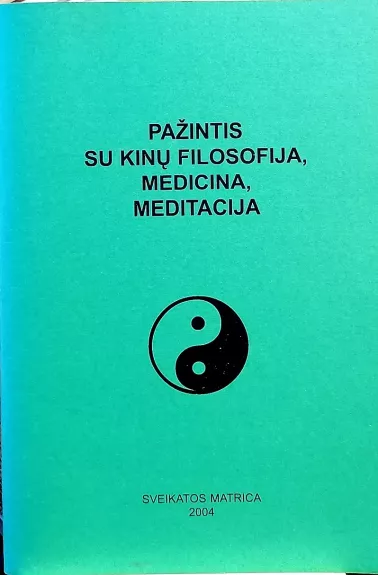 Pažintis su kinų filosofija, medicina, meditacija