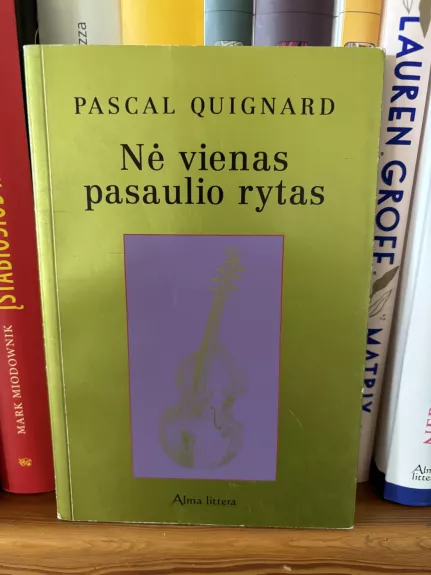 Nė vienas pasaulio rytas - Pascal Quignard, knyga