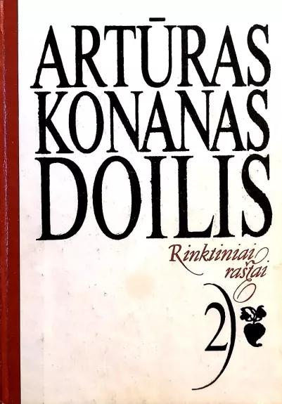 Rinktiniai raštai (2 tomas) - Artūras Konanas Doilis, knyga