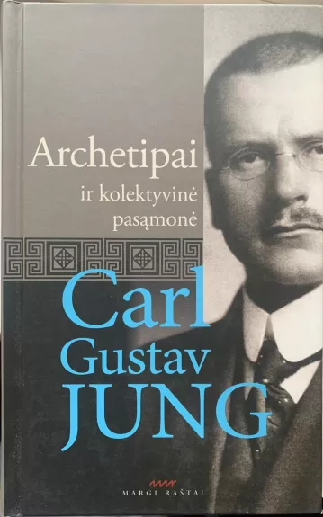 Archetipai ir kolektyvinė pasąmonė - Carl Gustav Jung, knyga