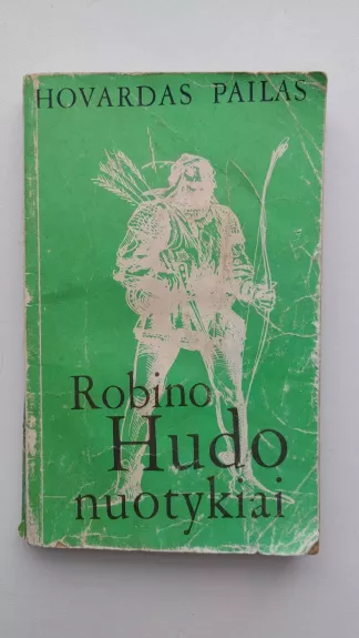 Robino Hudo nuotykiai - Hovardas Pailas, knyga 1