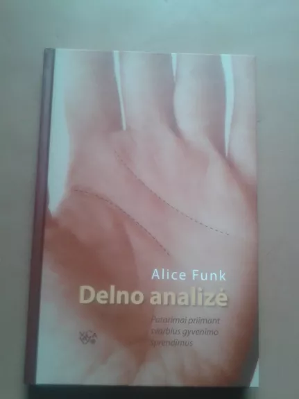Delno analizė: patarimai priimant svarbius gyvenimo sprendimus - Alice Funk, knyga 1