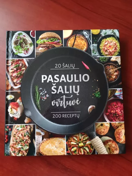 Pasaulio šalių virtuvė, 200 receptų - Autorių Kolektyvas, knyga 1