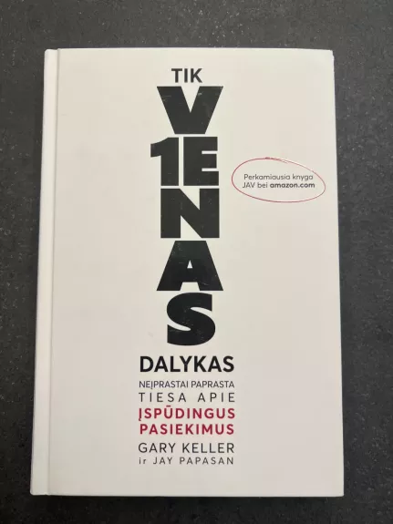 Tik vienas dalykas - Gary Keller, knyga 1