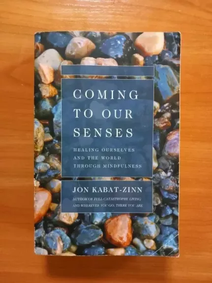 Coming to Our Senses - Jon Kabat-Zinn, knyga 1