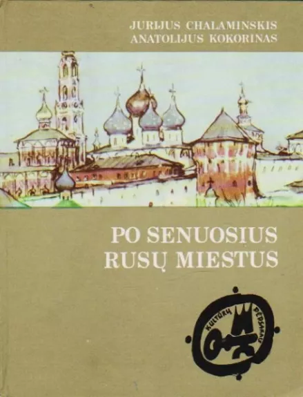 Po senuosius rusų miestus