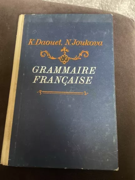 Gramaire Francaise. Sixieme - cinquieme - Autorių Kolektyvas, knyga