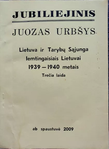 Lietuva ir Tarybų Sąjunga lemtingaisiais Lietuvai 1939-1940 metais
