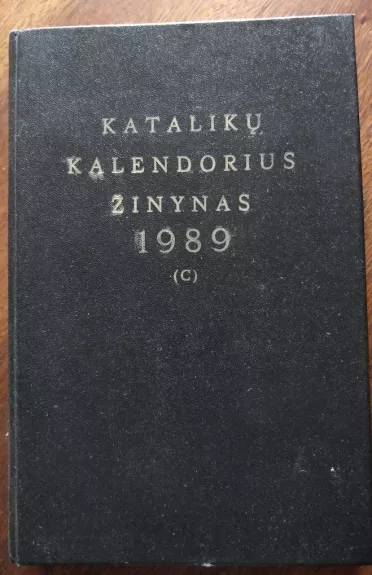 Katalikų kalendorius žinynas 1989 - Autorių Kolektyvas, knyga 1