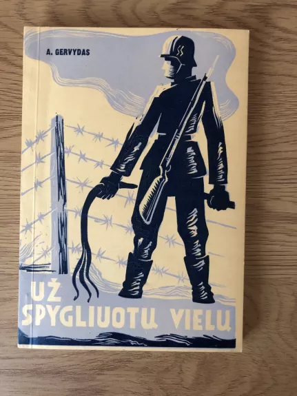 Už spygliuotų vielų - Gervydas A., knyga 1