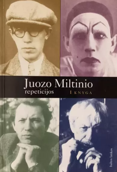Juozo Miltinio repeticijos (1 knyga) - Juozas Glinskis, knyga