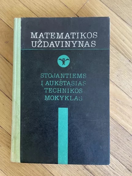 Matematikos uždavinynas stojantiems į aukštąsias technikos mokyklas