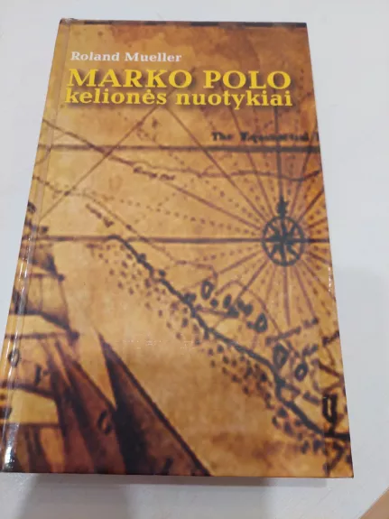 Marko Polo kelionės nuotykiai - Roland Mueller, knyga 1