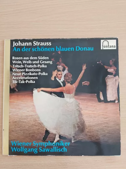 Johann Strauss Jr. / Wiener Symphoniker ,  Wolfgang Sawallisch - An Der Schönen Blauen Donau - Johann Strauss Jr. / Wiener Symphoniker ,  Wolfgang Sawallisch, plokštelė