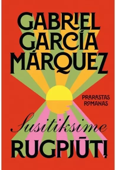 Susitiksime rugpjūtį - Gabriel Garcia Marquez, knyga