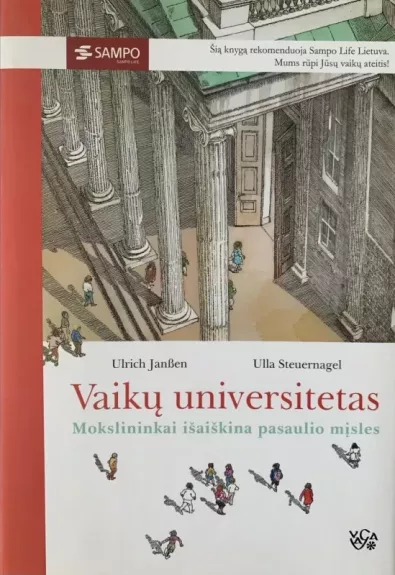 Vaikų universitetas. Mokslininkai išaiškina pasaulio mįsles - Ulrich Janβen, Ulla Steuernagel, knyga