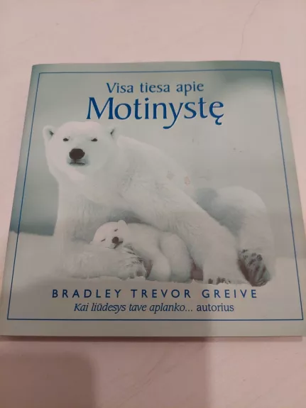 Visa tiesa apie Motinystę