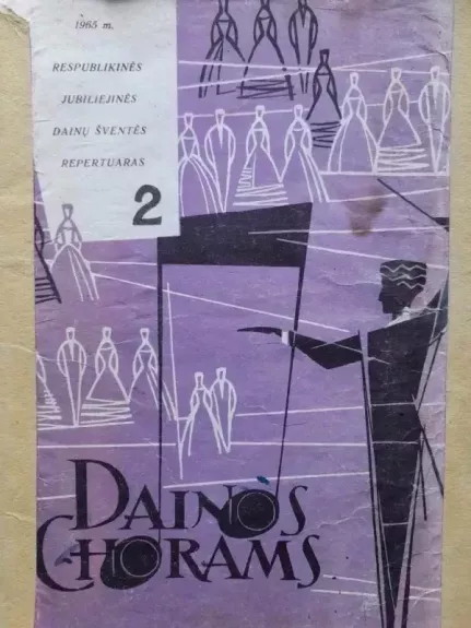 Dainos chorams. Respublikinės jubiliejinės dainų šventės repertuaras 2 - Įvairių autorių, knyga