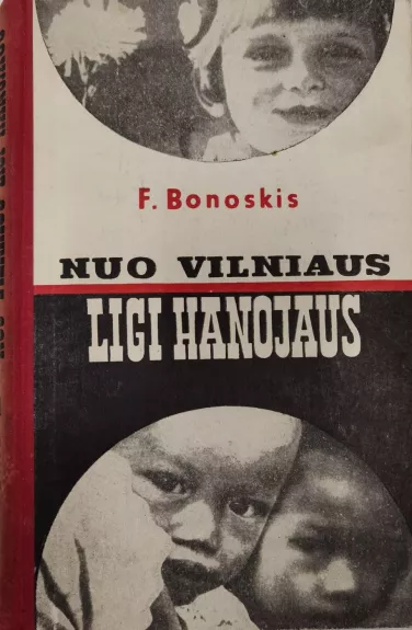 Nuo Vilniaus iki Hanojaus - Filipas Bonoskis, knyga