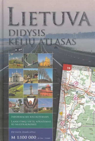 Lietuva: didysis kelių atlasas