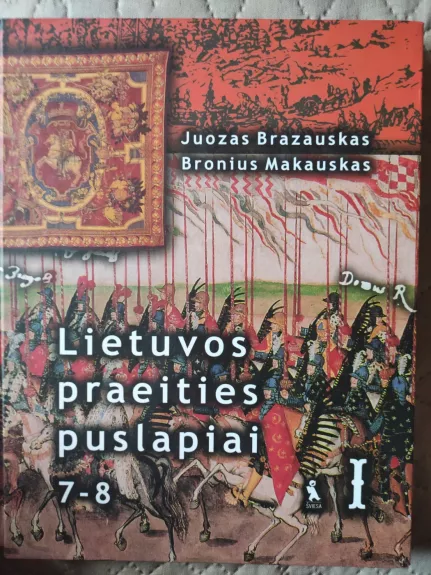 Lietuvos praeities puslapiai 7-8 (I knyga) - J. Brazauskas, B.  Makauskas, knyga