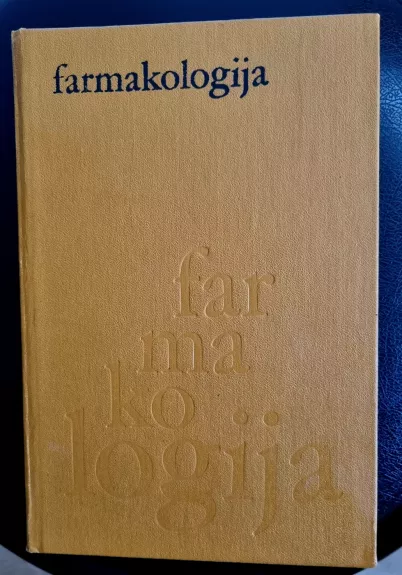 Farmakologija - R. Basevičius, V.  Budnikas, A.  Mickis, ir kiti. , knyga 1