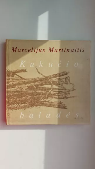 Kukučio baladės - Marcelijus Martinaitis, knyga