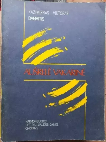 Aušrelė vakarinė. Harmonizuotos lietuvių liaudies dainos chorams