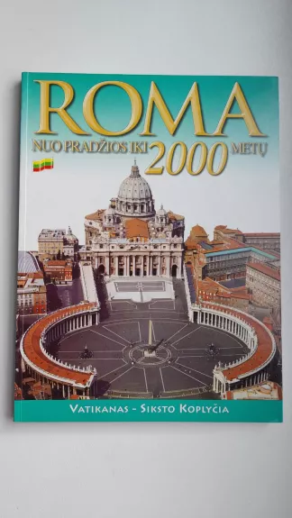 Roma. Nuo pradžios iki 2000 metų. Vatikanas. Siksto koplyčia - Autorių Kolektyvas, knyga