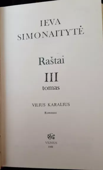 Ieva Simonaityte Raštai III. Vilius Karalius - Ieva Simonaitytė, knyga 1