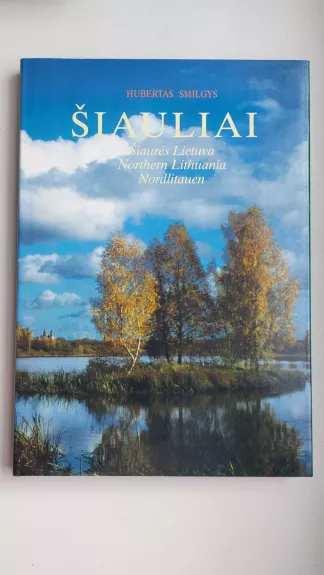 Šiauliai. Šiaurės Lietuva