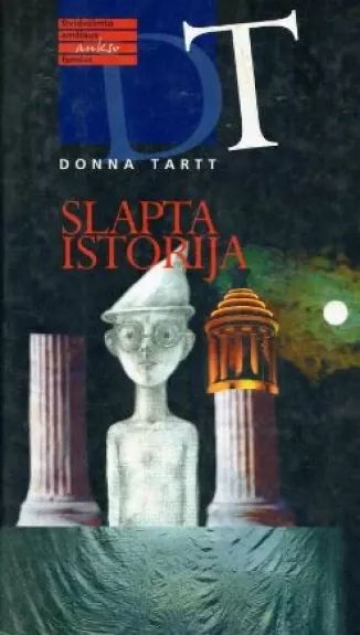 Slapta istorija - Donna Tartt, knyga