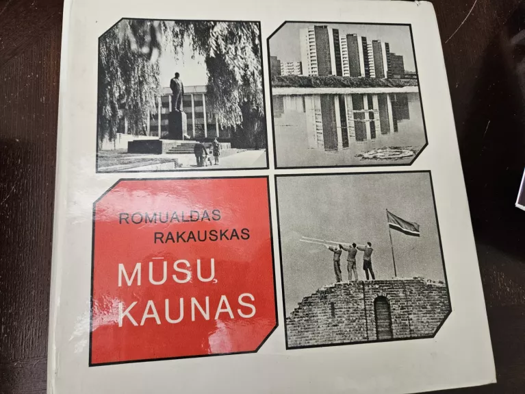 Mūsų Kaunas - Romualdas Rakauskas, knyga 1