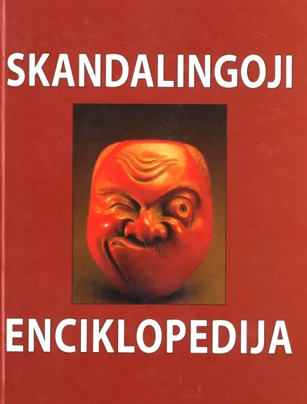 Skandalingoji enciklopedija - Autorių Kolektyvas, knyga