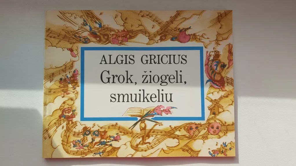 Grok, žiogeli, smuikeliu - Algis Gricius, knyga