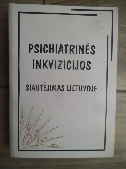 Psichiatrinės inkvizicijos siautėjimas Lietuvoje