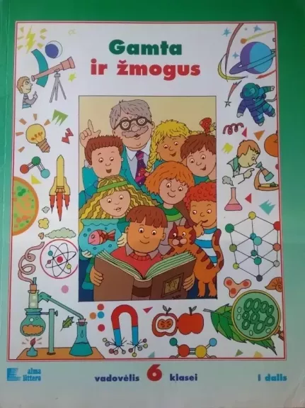 Gamta ir žmogus vadovėlis 6 klasei - E. Lekevičius, E.  Motiejūnienė, L.  Kunskaitė, knyga