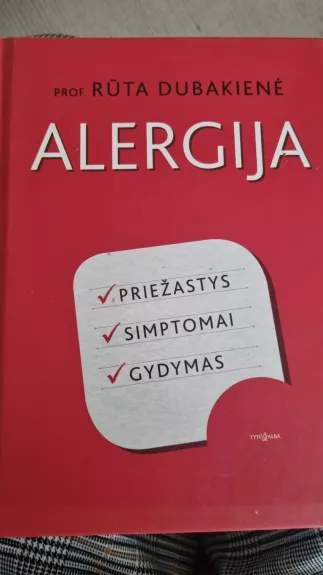 ALERGIJA: priežastys, simptomai, gydymas - Rūta Dubakienė, knyga