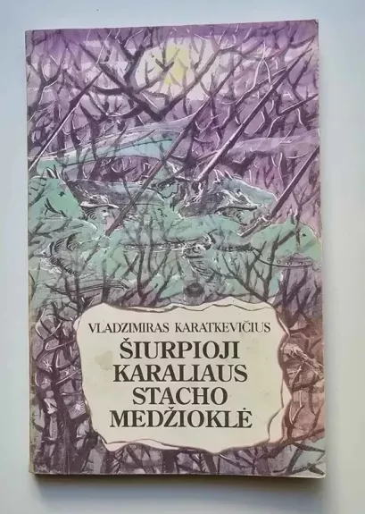 Šiurpioji karaliaus Stacho medžioklė - Vladimiras Korotkevičius, knyga