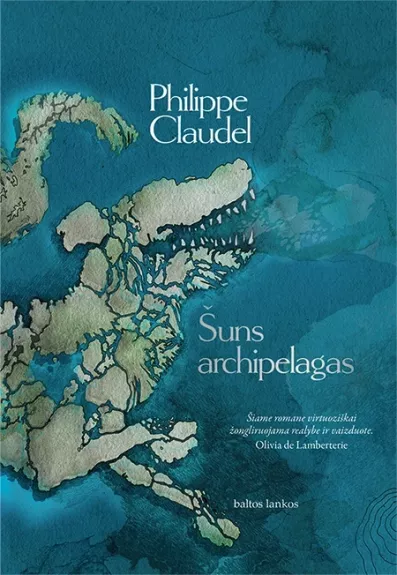 ŠUNS ARCHIPELAGAS: naujausias romanų „Pilkosios sielos“ ir „Brodekas“ autoriaus kūrinys - Philippe Claudel, knyga