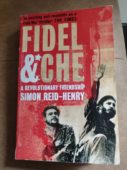 Fidel & Che. A revolutionary friendship