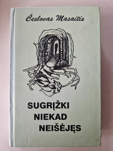 Sugrįžki niekad neišėjęs